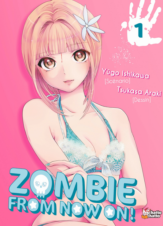 ZOMBIE FROM NOW ON ! Tome 1