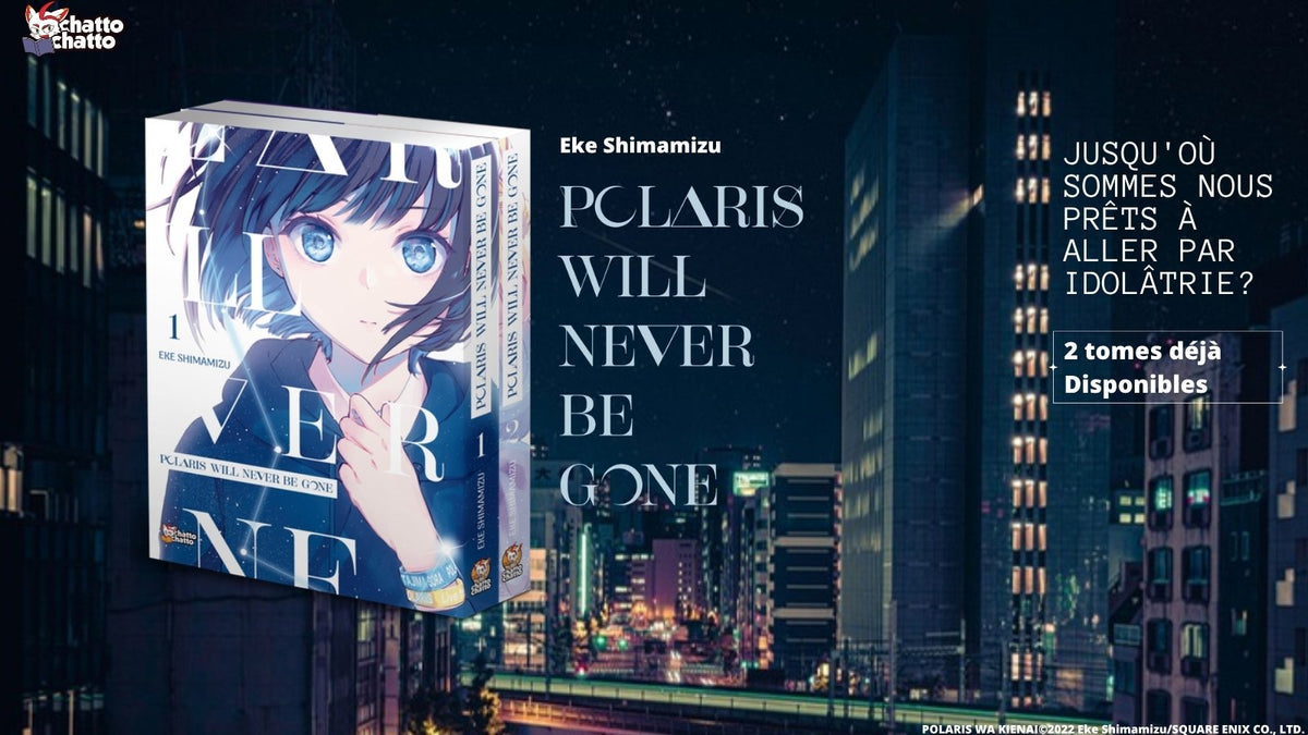 Polaris Will Never Be Gone – 2 tomes déjà disponibles